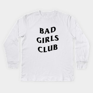 bad girls club Kids Long Sleeve T-Shirt